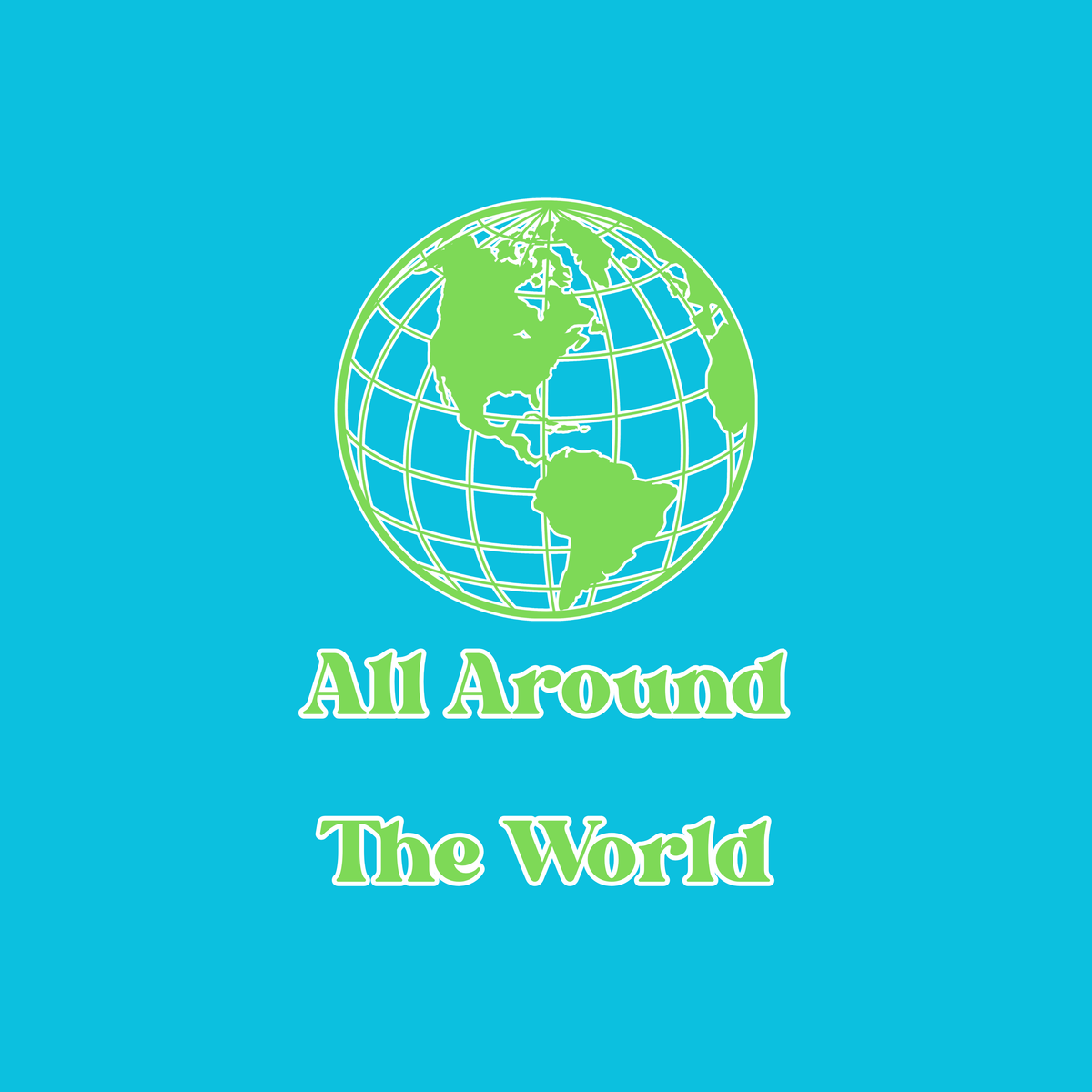 All Around The World